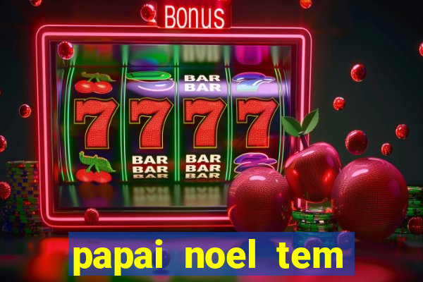 papai noel tem quantos anos